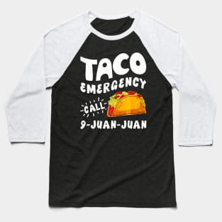 Taco Emergency Call 9 Juan Juan shirt Cinco de Mayo Men Baseball T-Shirt